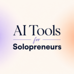AI tools for solopreneurs